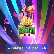 windows 10 pro 64 bits iso